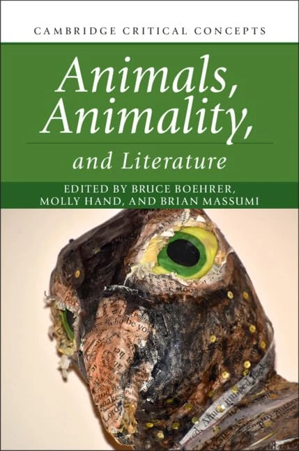 Animals, Animality, and Literature (Cambridge Critical Concepts)