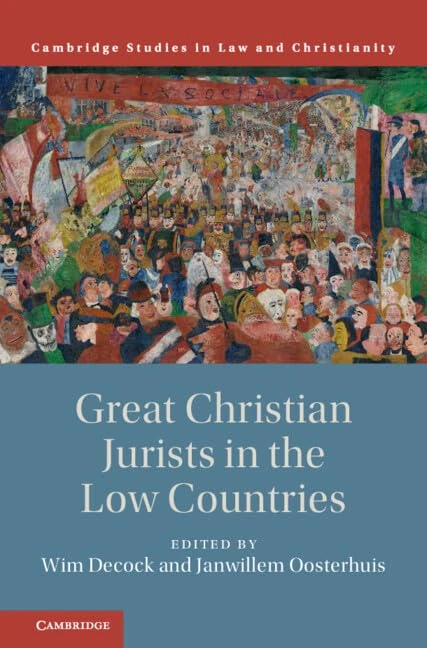 Great Christian Jurists in the Low Countries (Law and Christianity)