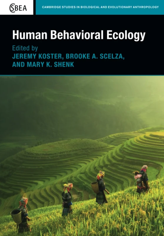 Human Behavioral Ecology: 92 (Cambridge Studies in Biological and Evolutionary Anthropology, Series Number 92)
