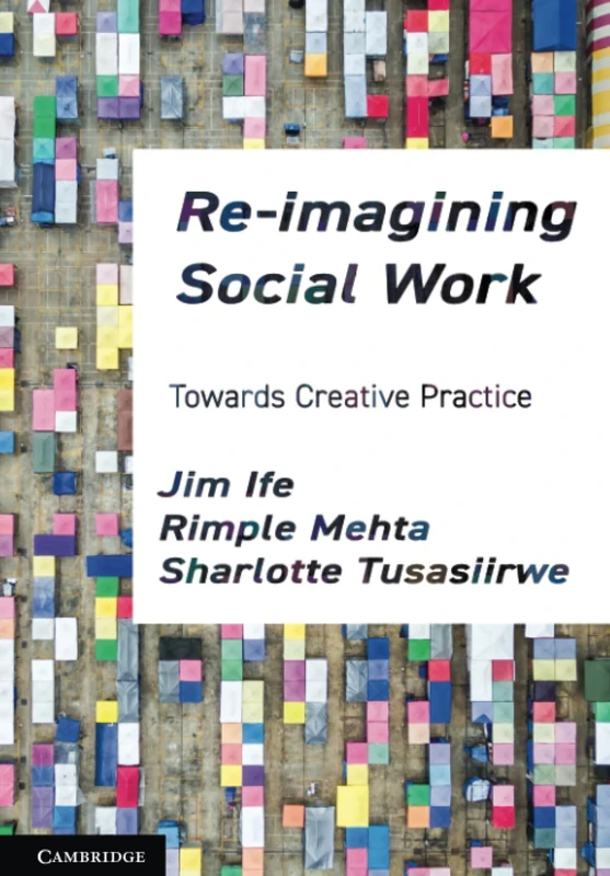 Re-imagining Social Work: Towards Creative Practice