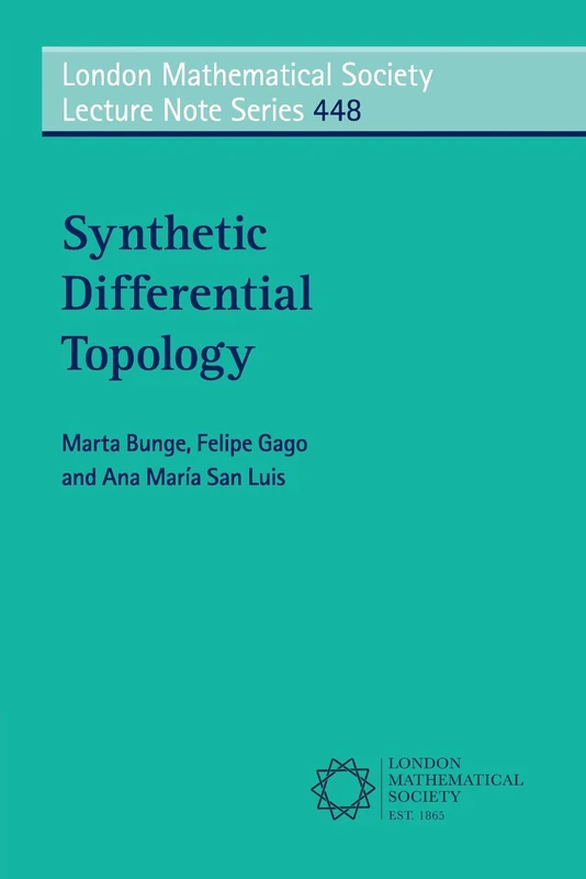Synthetic Differential Topology: 448 (London Mathematical Society Lecture Note Series, Series Number 448)