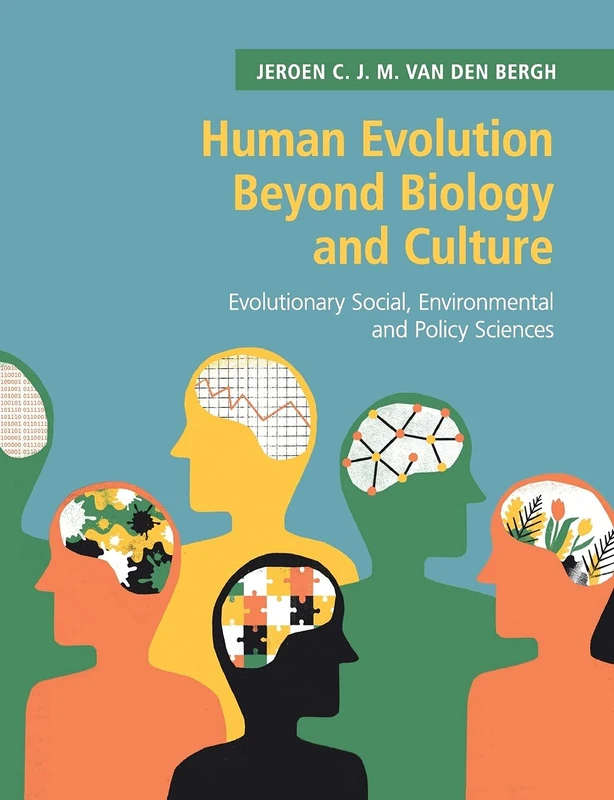 Human Evolution beyond Biology and Culture: Evolutionary Social, Environmental and Policy Sciences
