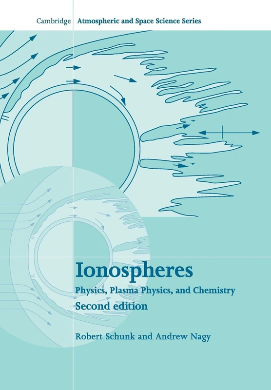 Ionospheres: Physics, Plasma Physics, and Chemistry (Cambridge Atmospheric and Space Science Series)
