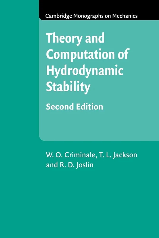 Theory and Computation in Hydrodynamic Stability (Cambridge Monographs on Mechanics)