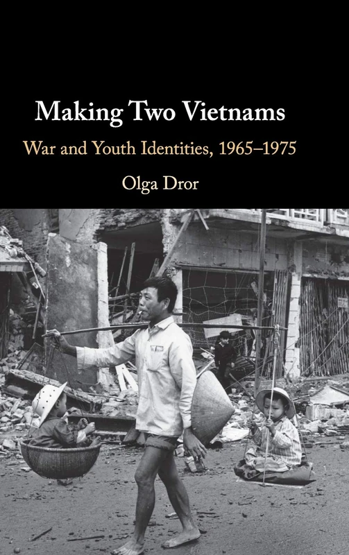 Making Two Vietnams: War and Youth Identities, 1965–1975