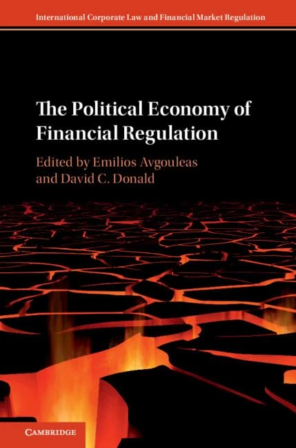 The Political Economy of Financial Regulation (International Corporate Law and Financial Market Regulation)