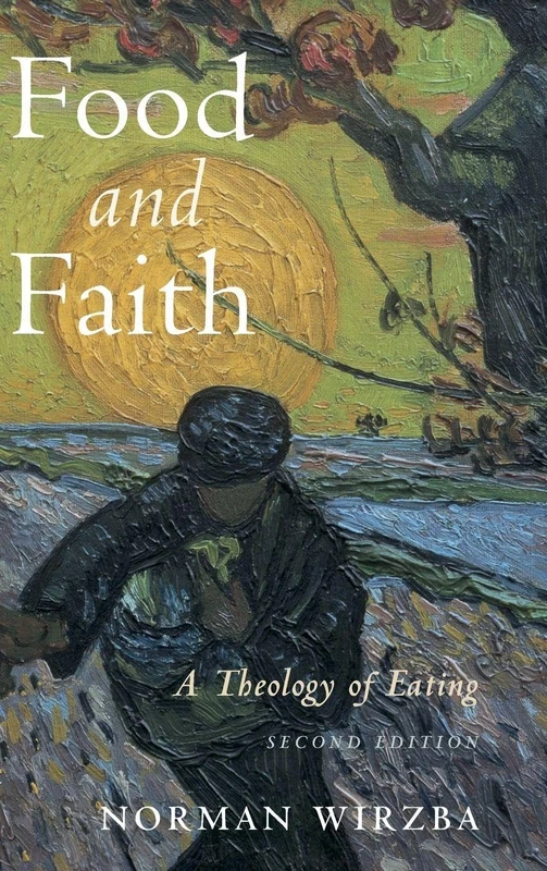 Food and Faith: A Theology of Eating