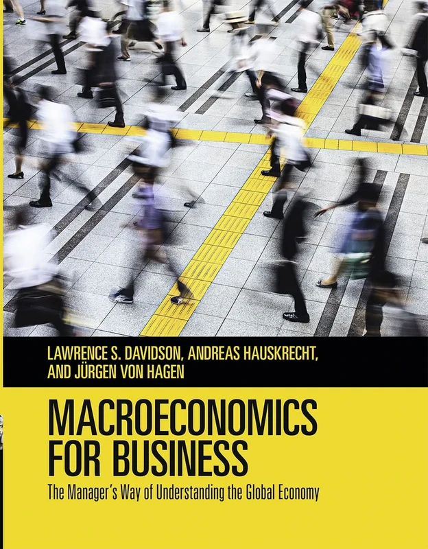 Macroeconomics for Business: The Manager's Way of Understanding the Global Economy