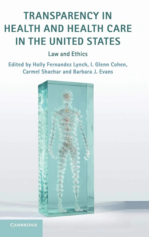 Transparency in Health and Health Care in the United States: Law and Ethics