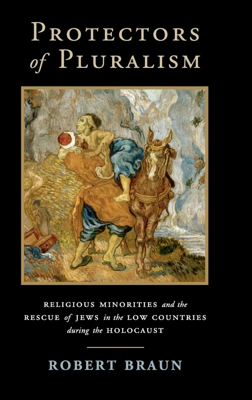 Protectors of Pluralism: Religious Minorities and the Rescue of Jews in the Low Countries during the Holocaust (Cambridge Studies in Contentious Politics) - Image 1