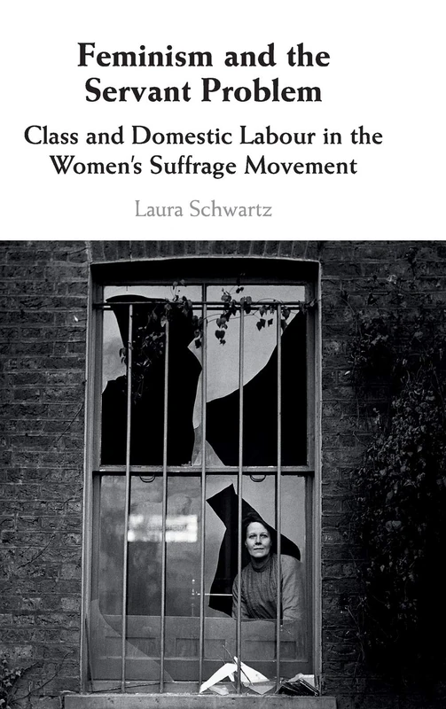 Feminism and the Servant Problem: Class and Domestic Labour in the Women's Suffrage Movement - Image 1