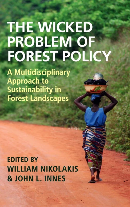 The Wicked Problem of Forest Policy: A Multidisciplinary Approach to Sustainability in Forest Landscapes