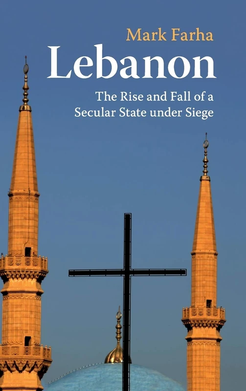 Lebanon: The Rise and Fall of a Secular State under Siege