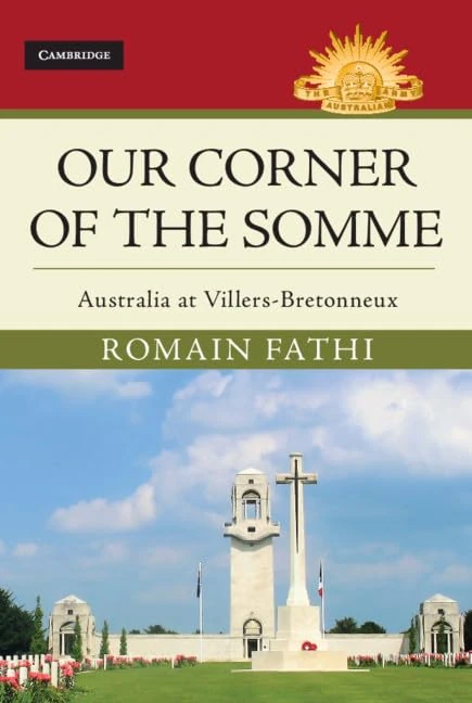 Our Corner of the Somme: Australia at Villers-Bretonneux (Australian Army History Series)