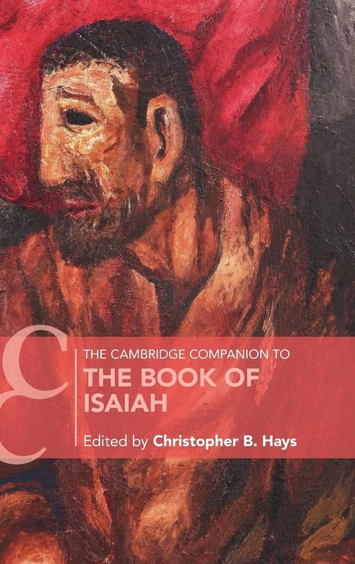 The Cambridge Companion to the Book of Isaiah (Cambridge Companions to Religion)