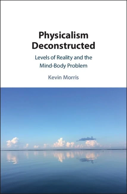 Physicalism Deconstructed: Levels of Reality and the Mind–Body Problem