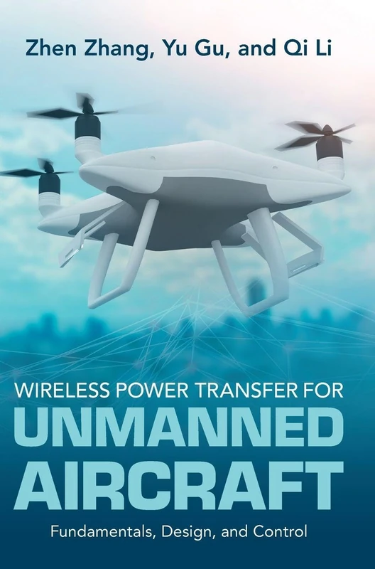 Wireless Power Transfer for Unmanned Aircraft: Fundamentals, Design, and Control