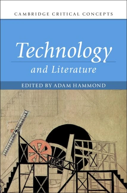 Technology and Literature (Cambridge Critical Concepts)