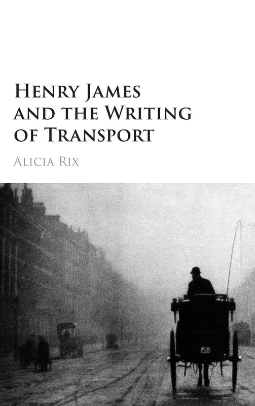 Henry James and the Writing of Transport