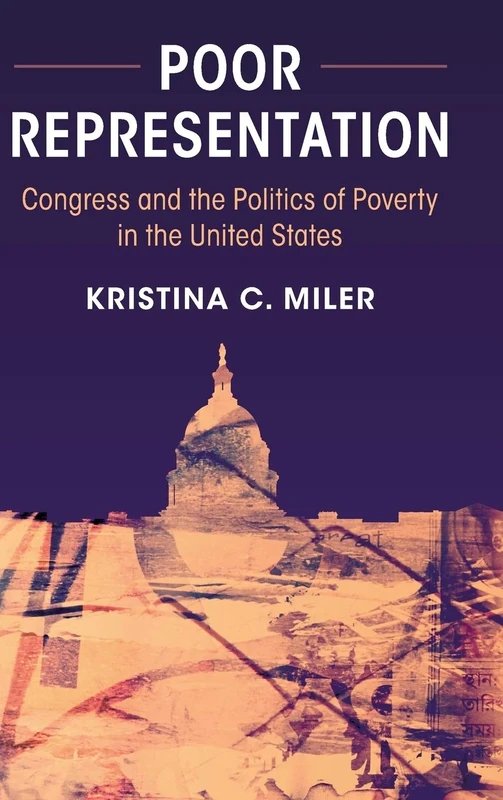 Poor Representation: Congress and the Politics of Poverty in the United States