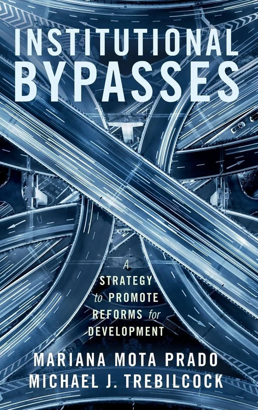 Institutional Bypasses: A Strategy to Promote Reforms for Development