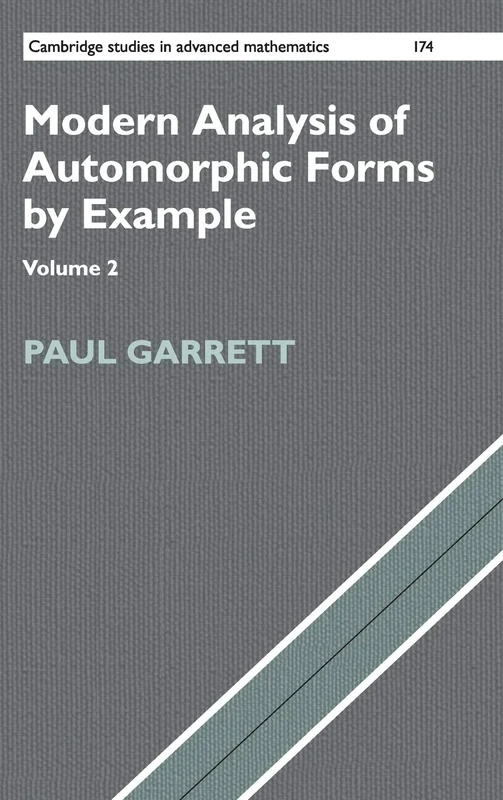 Modern Analysis of Automorphic Forms By Example: Volume 2 (Cambridge Studies in Advanced Mathematics, Series Number 174)