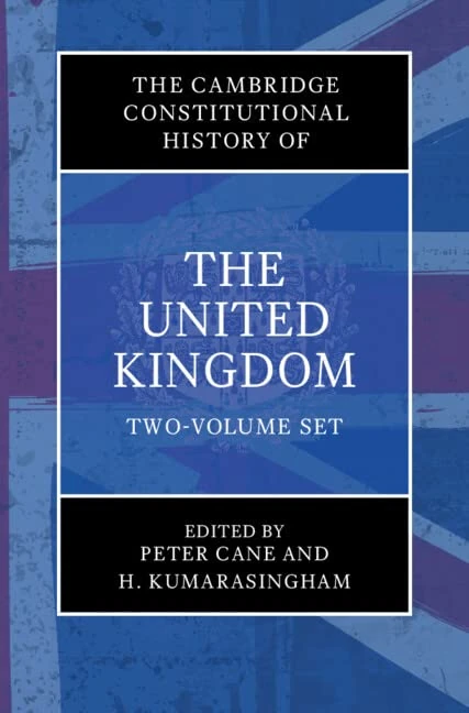 The Cambridge Constitutional History of the United Kingdom 2 Volume Hardback Set: Exploring the Constitution / the Changing Constitution: 1-2