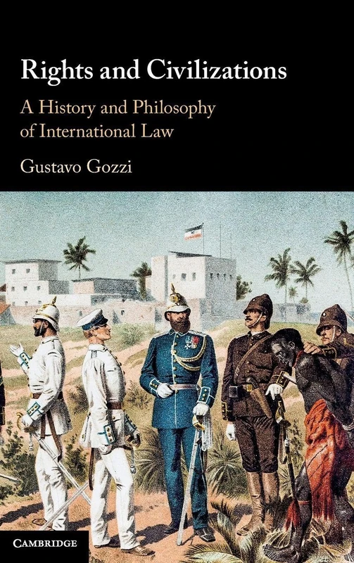 Rights and Civilizations: A History and Philosophy of International Law - Image 1