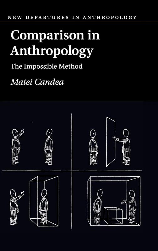 Comparison in Anthropology: The Impossible Method (New Departures in Anthropology)