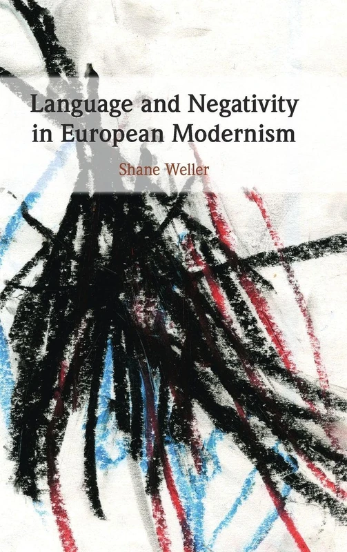 Language and Negativity in European Modernism - Cambridge Press