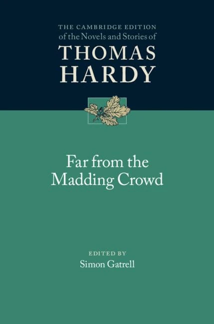 Far from the Madding Crowd (The Cambridge Edition of the Novels and Stories of Thomas Hardy)