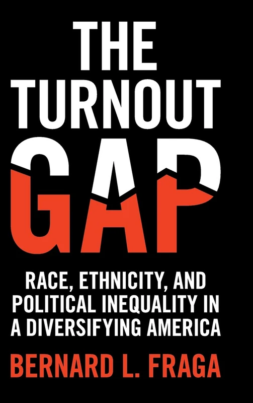 The Turnout Gap: Race, Ethnicity, and Political Inequality in a Diversifying America