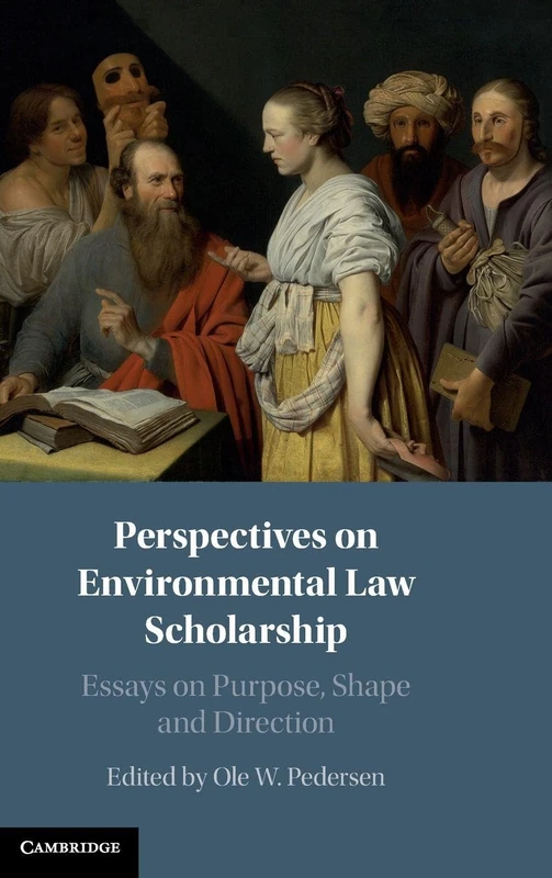 Perspectives on Environmental Law Scholarship: Essays on Purpose, Shape and Direction