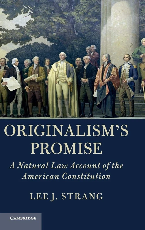 Originalism's Promise: A Natural Law Account of the American Constitution