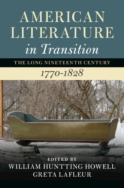 American Literature in Transition, 1770–1828 (Nineteenth-Century American Literature in Transition)