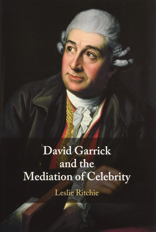 David Garrick and the Mediation of Celebrity