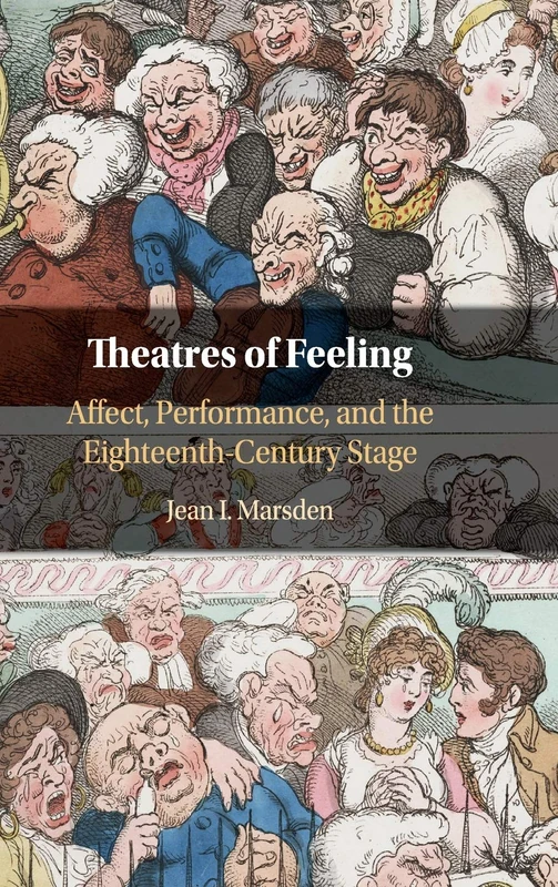 Theatres of Feeling: Affect, Performance, and the Eighteenth-Century Stage