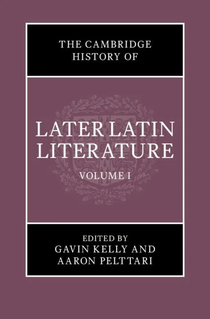 The Cambridge History of Later Latin Literature: Volume 1