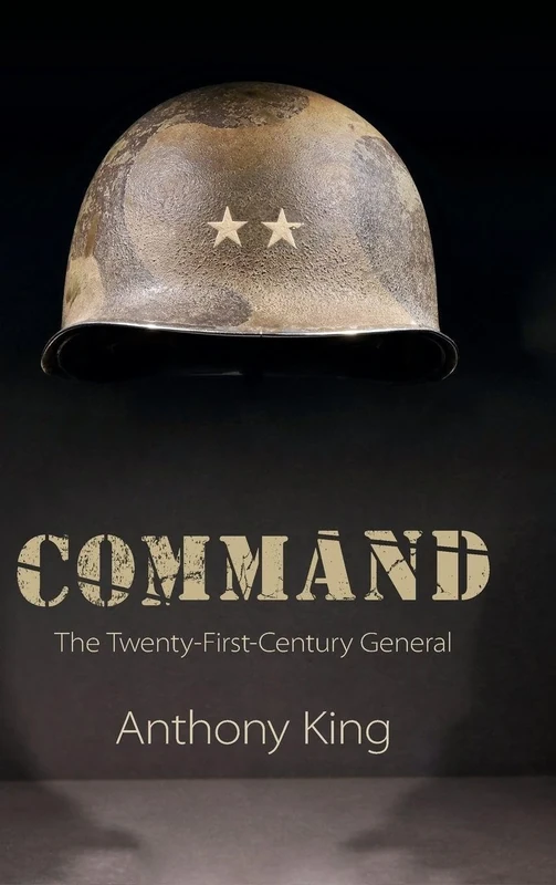 Command: The Twenty-First-Century General