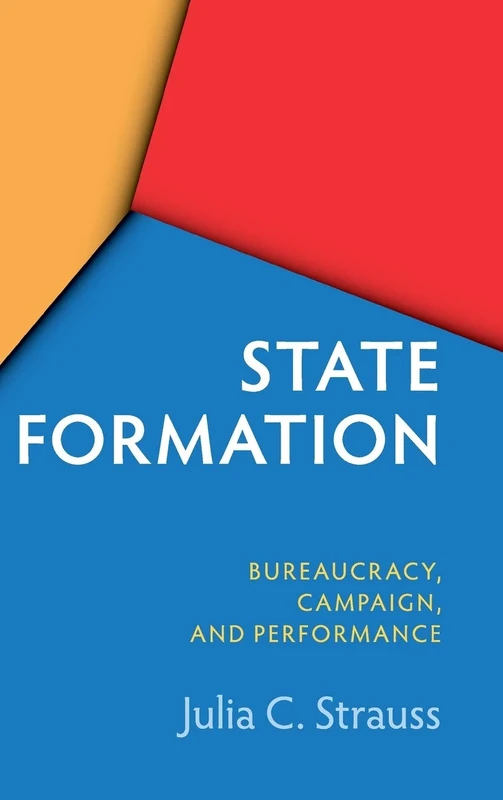 State Formation in China and Taiwan: Bureaucracy, Campaign, and Performance