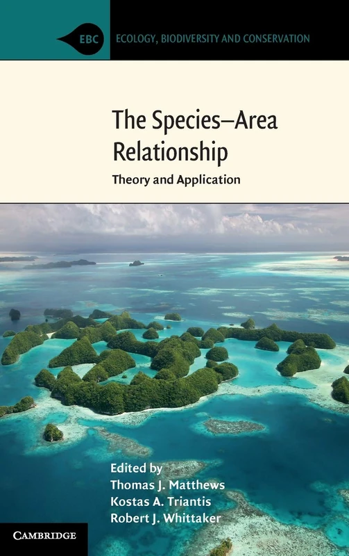 The Species–Area Relationship: Theory and Application (Ecology, Biodiversity and Conservation)