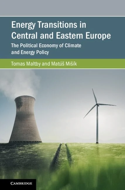 Energy Transitions in Central and Eastern Europe: The Political Economy of Climate and Energy Policy (Cambridge Studies on Environment, Energy and Natural Resources Governance)