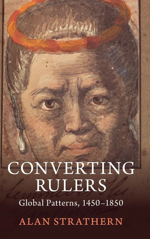 Converting Rulers: Global Patterns, 1450-1850 - Cambridge
