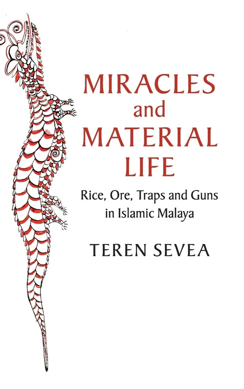 Miracles and Material Life: Rice, Ore, Traps and Guns in Islamic Malaya (Asian Connections) - Image 1