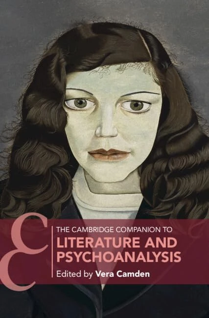 The Cambridge Companion to Literature and Psychoanalysis (Cambridge Companions to Literature)