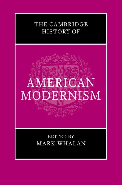 The Cambridge History of American Modernism (The Cambridge History of American Literature)
