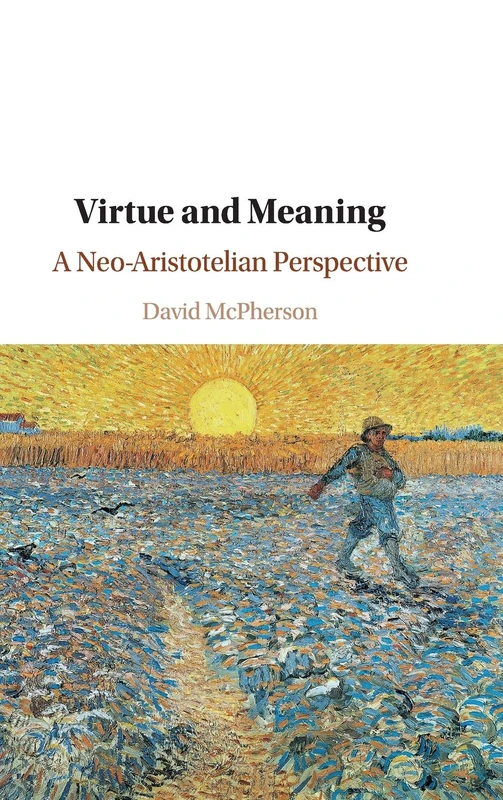Virtue and Meaning: A Neo-Aristotelian Perspective