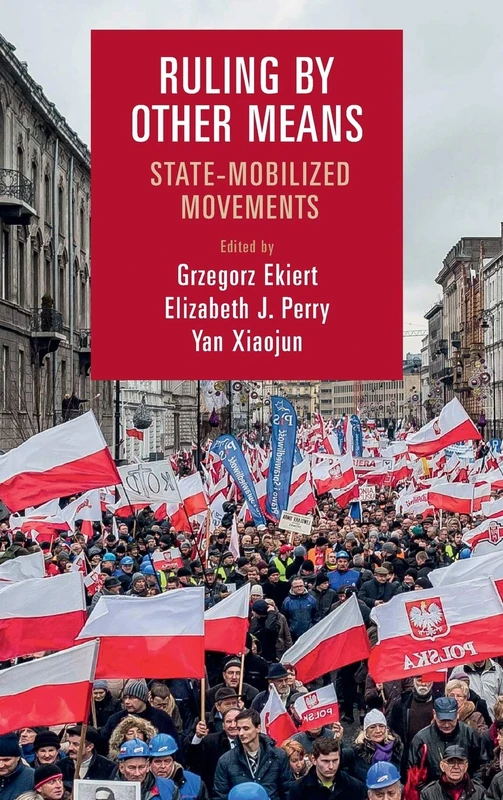Ruling by Other Means: State-Mobilized Movements (Cambridge Studies in Contentious Politics)