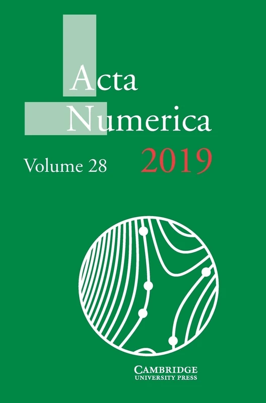 Acta Numerica 2019: Volume 28 (Acta Numerica, Series Number 28)