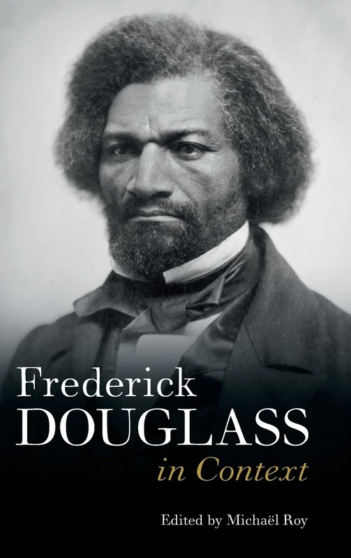 Frederick Douglass in Context (Literature in Context)